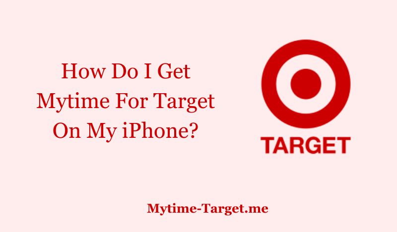 How Do I Get Mytime For Target On My iPhone