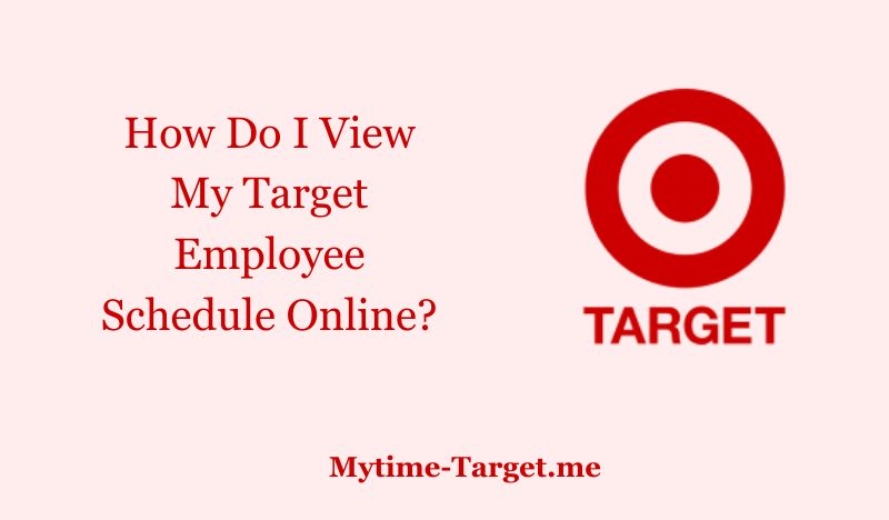 How Do I View My Target Employee Schedule Online