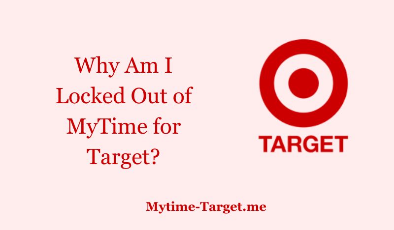 Why Am I Locked Out of MyTime for Target