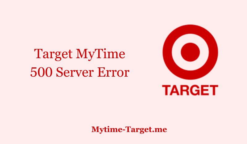 Target MyTime 500 Server Error