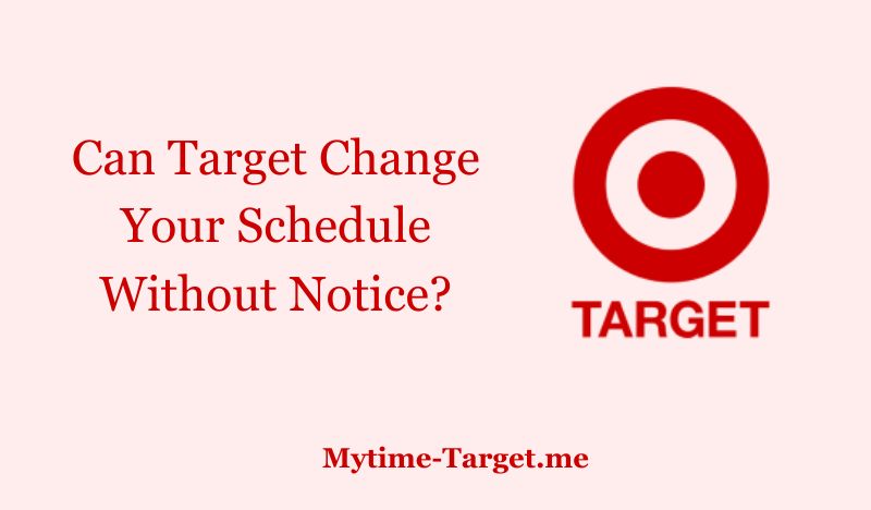 Can Target Change Your Schedule Without Notice