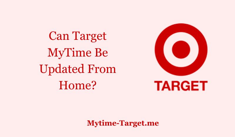 Can Target MyTime Be Updated From Home