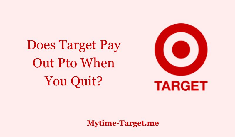 Does Target Pay Out Pto When You Quit