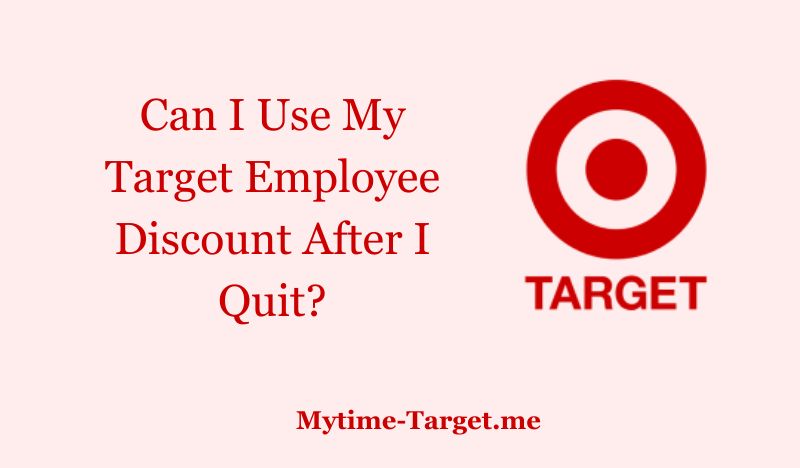 Can I Use My Target Employee Discount After I Quit